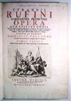 RUFINUS, TYRANNIUS, of Aquileia. Opera quae exstant omnia . . . tomus primus [all published].  1745